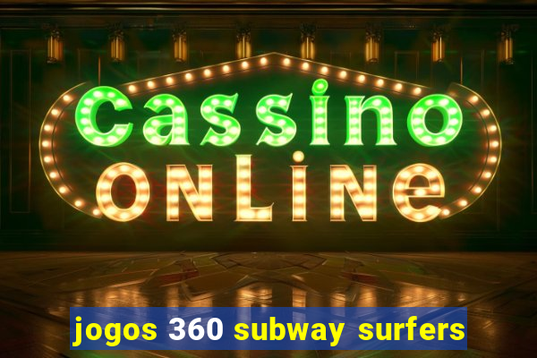 jogos 360 subway surfers